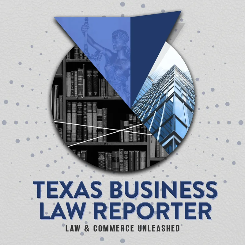 Texas Business Law Reporter Podcast